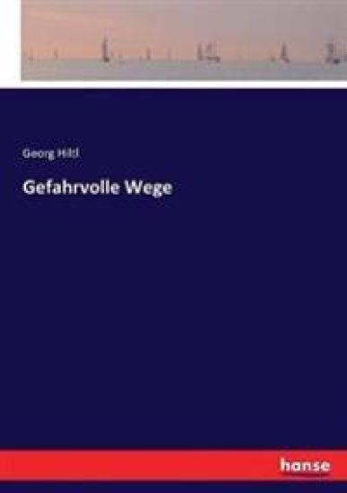 Gefahrvolle Wege