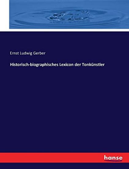 Historisch-biographisches Lexicon der Tonkünstler