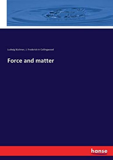 Force and matter