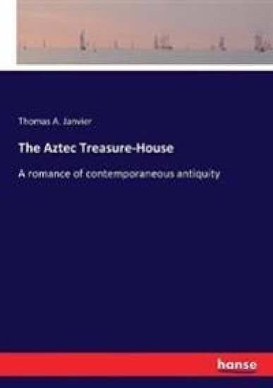 The Aztec Treasure-House