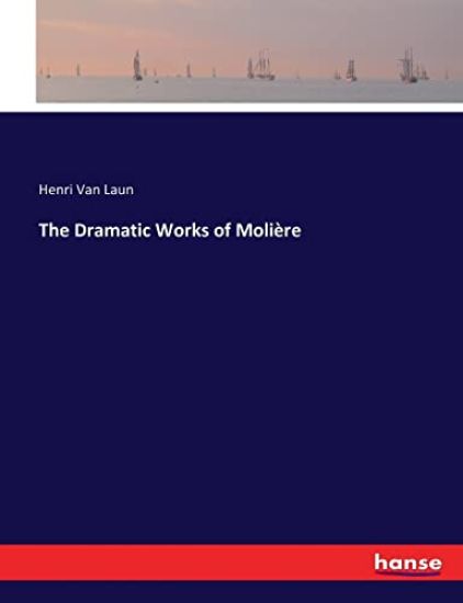 The Dramatic Works of Molière