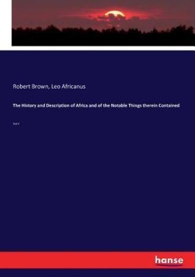 The History and Description of Africa and of the Notable Things therein Contained