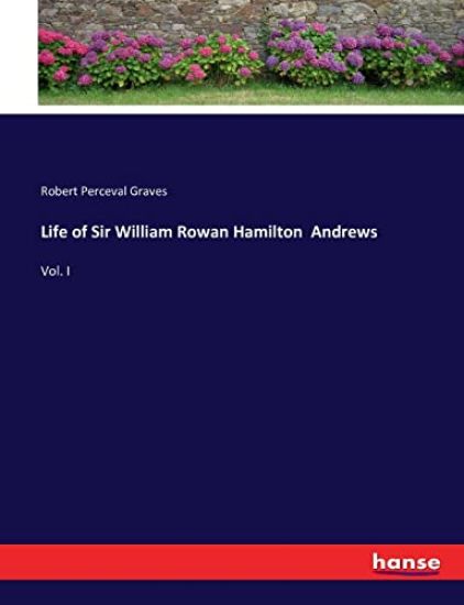 Life of Sir William Rowan Hamilton Andrews
