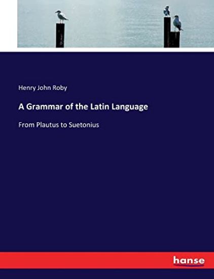 A Grammar of the Latin Language
