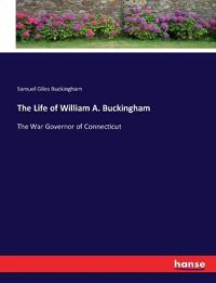 The Life of William A. Buckingham