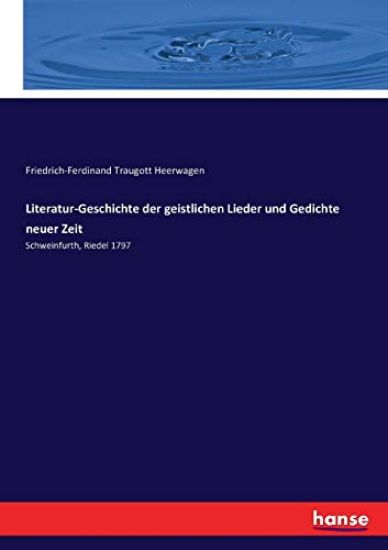 Literatur-Geschichte der geistlichen Lieder und Gedichte neuer Zeit