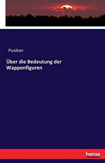 Über die Bedeutung der Wappenfiguren