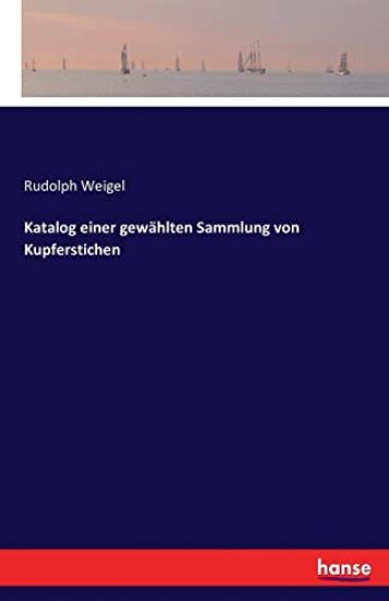 Katalog einer gewählten Sammlung von Kupferstichen