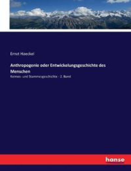 Anthropogenie oder Entwickelungsgeschichte des Menschen