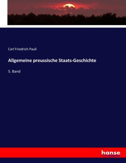 Allgemeine preussische Staats-Geschichte