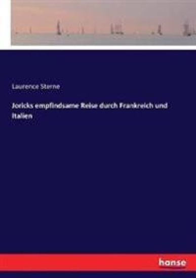 Joricks empfindsame Reise durch Frankreich und Italien