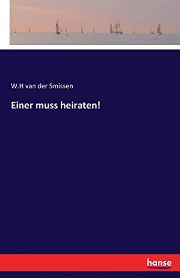 Einer muss heiraten!