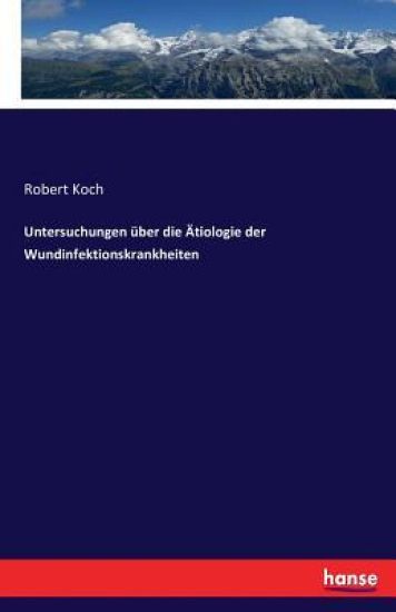 Untersuchungen über die Ätiologie der Wundinfektionskrankheiten