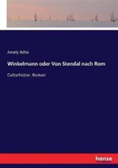 Winkelmann oder Von Stendal nach Rom