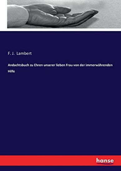 Andachtsbuch zu Ehren unserer lieben Frau von der immerwährenden Hilfe