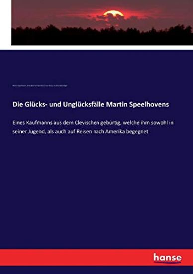 Die Glücks- und Unglücksfälle Martin Speelhovens