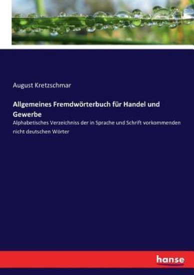 Allgemeines Fremdwörterbuch für Handel und Gewerbe
