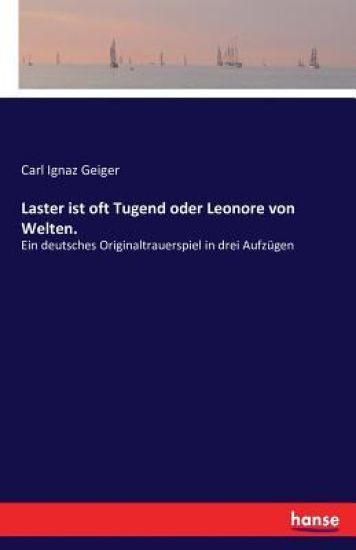 Laster ist oft Tugend oder Leonore von Welten.
