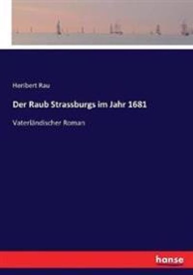 Der Raub Strassburgs im Jahr 1681