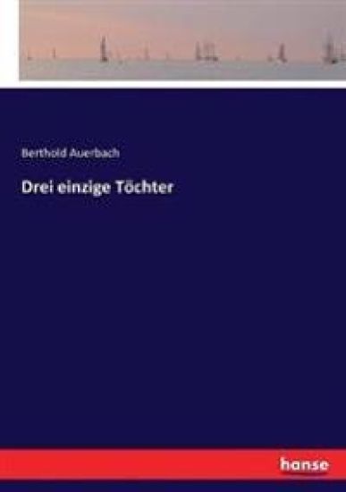 Drei einzige Töchter