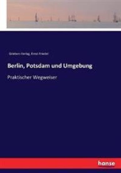 Berlin, Potsdam und Umgebung