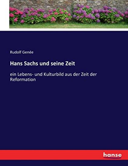 Hans Sachs und seine Zeit