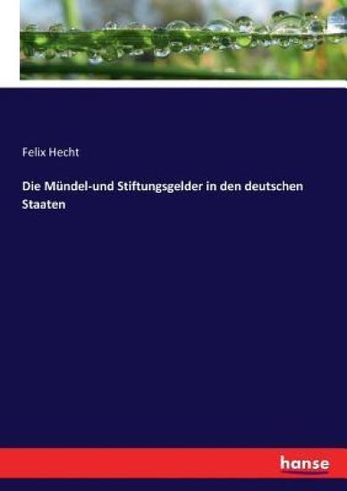 Die Mündel-und Stiftungsgelder in den deutschen Staaten