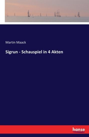 Sigrun - Schauspiel in 4 Akten
