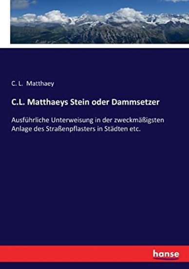 C.L. Matthaeys Stein oder Dammsetzer