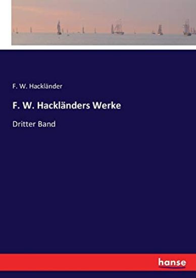 F. W. Hackländers Werke