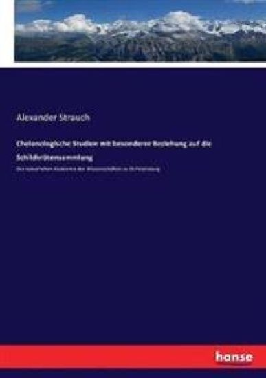 Chelonologische Studien mit besonderer Beziehung auf die Schildkrötensammlung