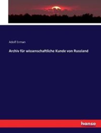 Archiv für wissenschaftliche Kunde von Russland