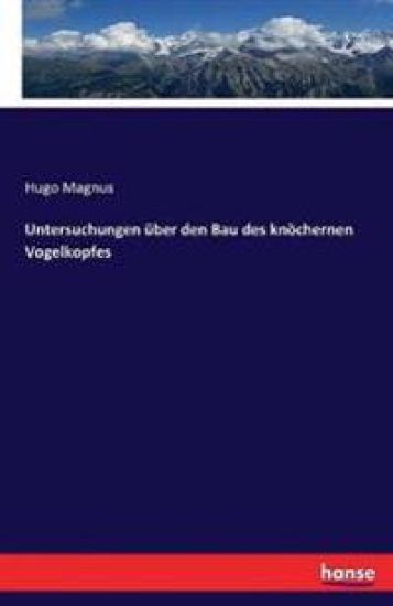 Untersuchungen über den Bau des knöchernen Vogelkopfes