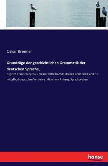 Grundzüge der geschichtlichen Grammatik der deutschen Sprache,