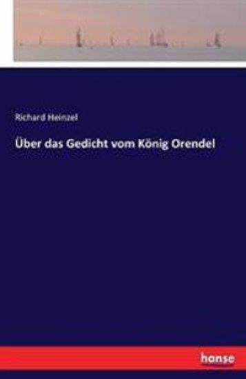 Über das Gedicht vom König Orendel