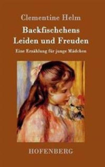 Backfischchens Leiden und Freuden