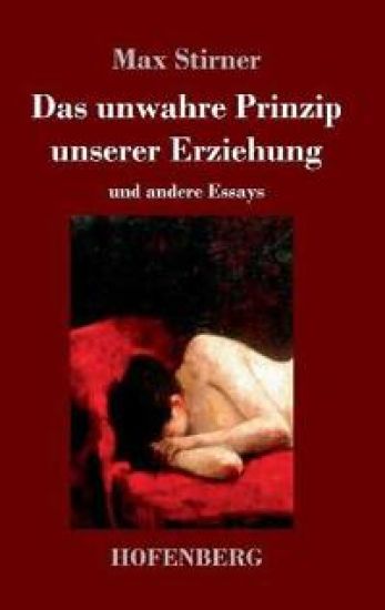 Das unwahre Prinzip unserer Erziehung