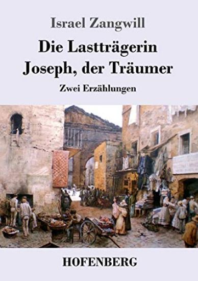 Die Lastträgerin / Joseph, der Träumer
