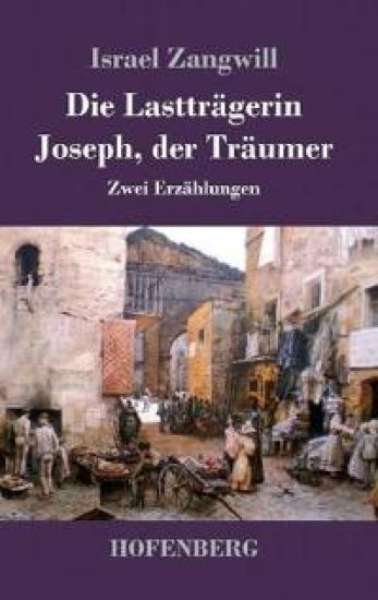Die Lastträgerin / Joseph, der Träumer