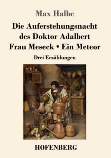Die Auferstehungsnacht des Doktor Adalbert / Frau Meseck / Ein Meteor