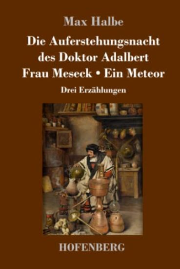 Die Auferstehungsnacht des Doktor Adalbert / Frau Meseck / Ein Meteor