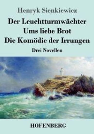 Der Leuchtturmwächter / Ums liebe Brot / Die Komödie der Irrungen