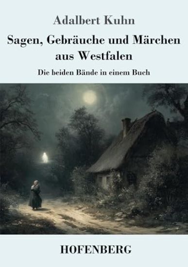 Sagen, Gebräuche und Märchen aus Westfalen