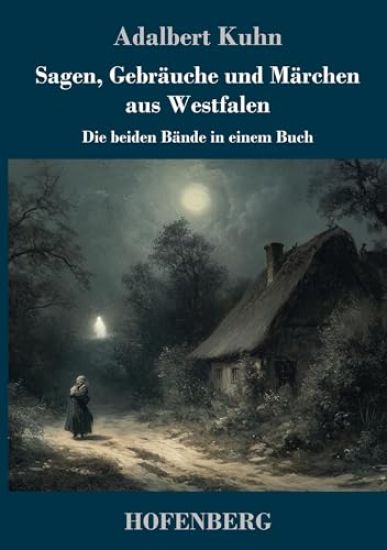Sagen, Gebräuche und Märchen aus Westfalen
