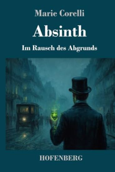 Absinth: Im Rausch des Abgrunds
