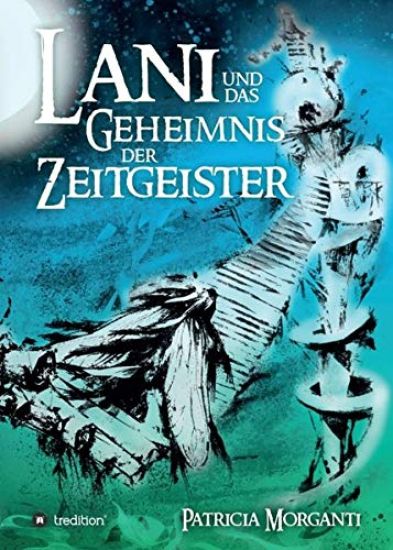 Lani Und Das Geheimnis Der Zeitgeister