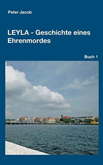 Leyla - Geschichte Eines Ehrenmordes