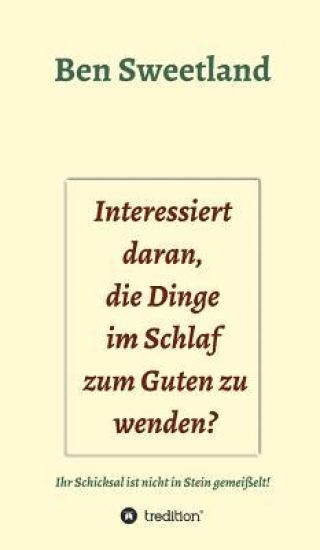 Interessiert daran, die Dinge im Schlaf zum Guten zu wenden?: Ihr Schicksal ist nicht in Stein gemeißelt