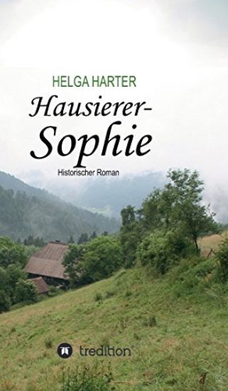 Hausierer-Sophie: Armut, Ungerechtigkeit, Vorurteile und eine Frau, die nicht aufgibt