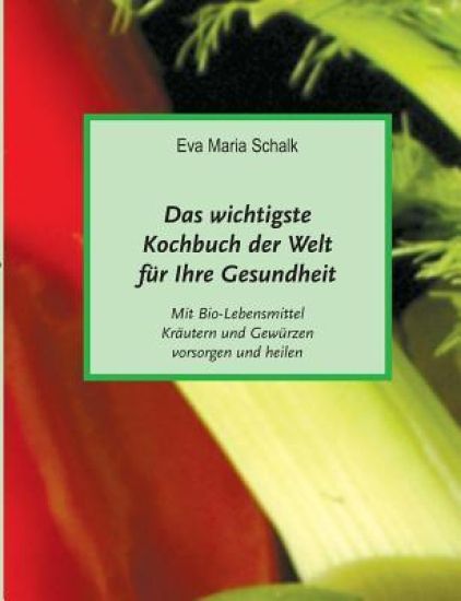 Das Wichtigste Kochbuch Der Welt Für Ihre Gesundheit